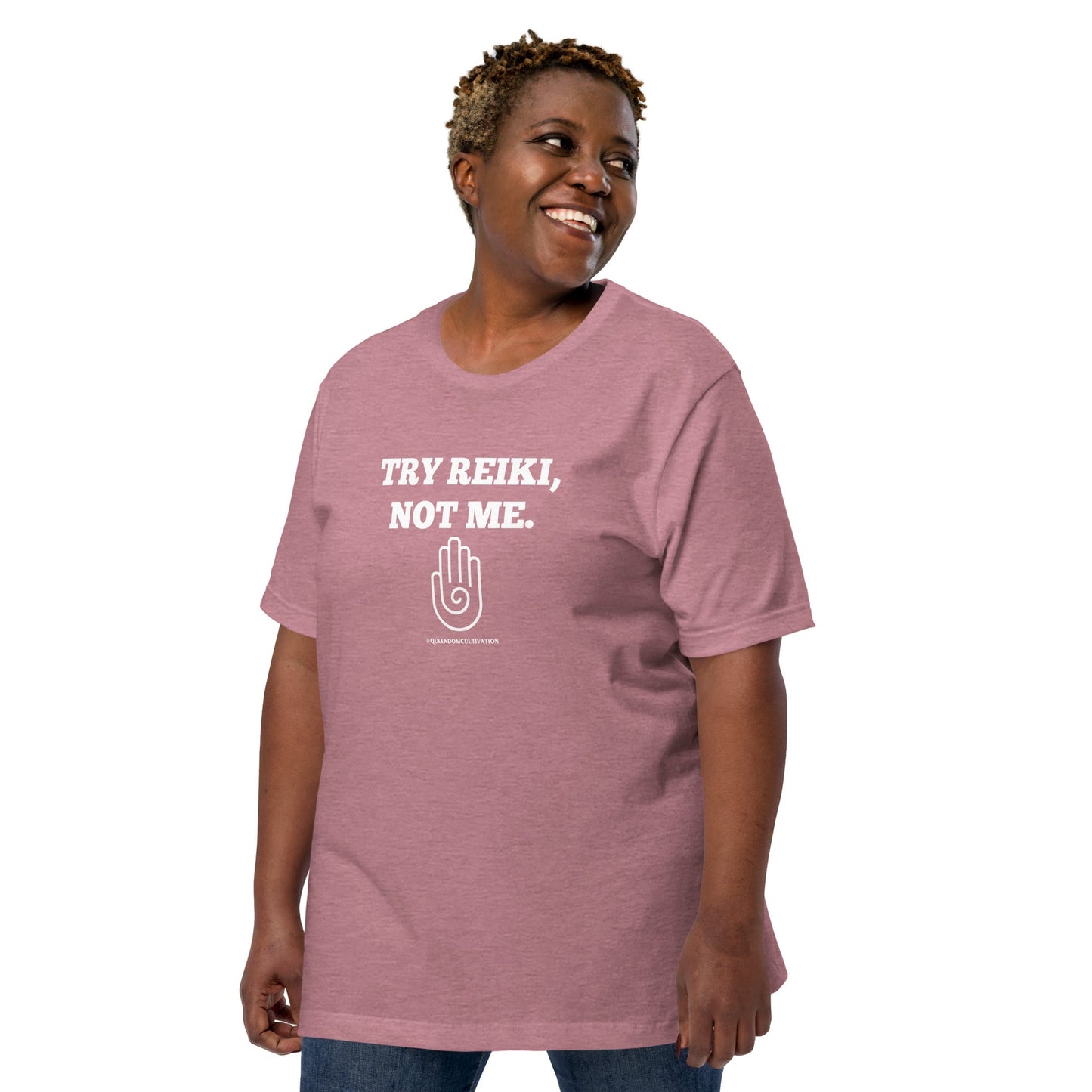 Try Reiki, Not Me Unisex t-shirt